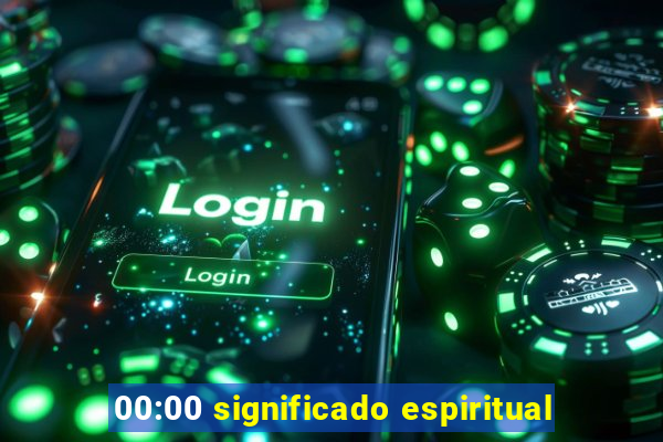 00:00 significado espiritual